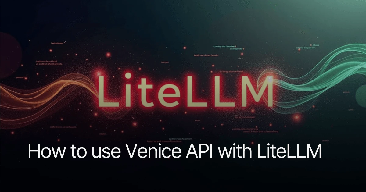 How to use Venice API with LiteLLM